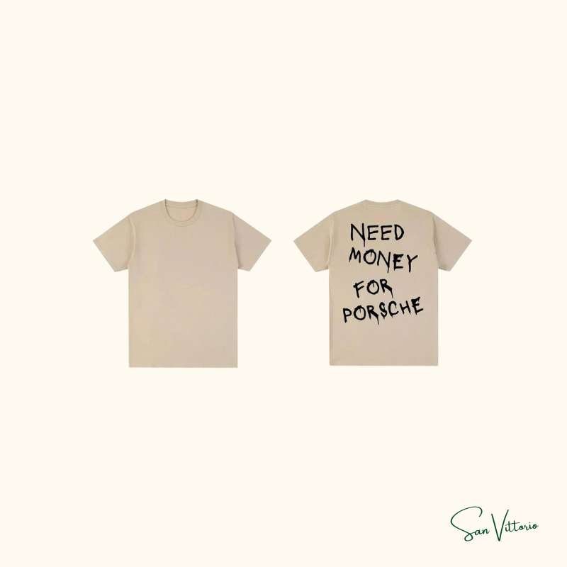 Camiseta "Need Money For Porsche"