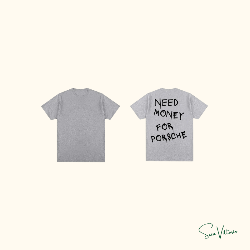 Camiseta "Need Money For Porsche"