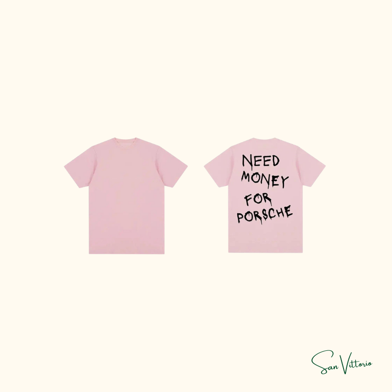 Camiseta "Need Money For Porsche"
