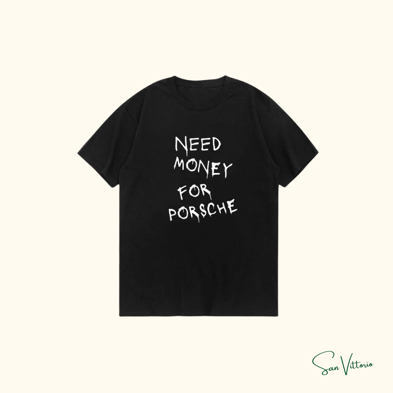 Camiseta "Need Money For Porsche Black"
